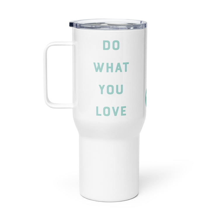 Do What You Love travel mug with a handle