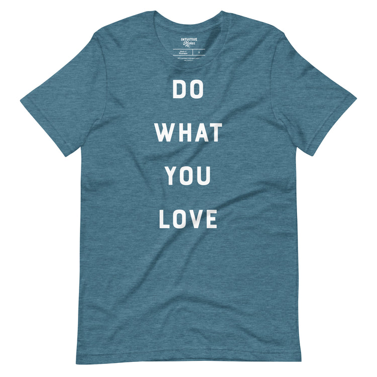 Do What You Love t-shirt