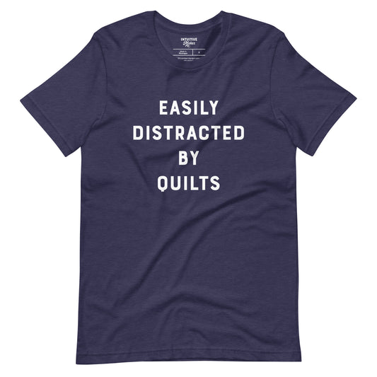 Easily Distracted by Quilts t-shirt