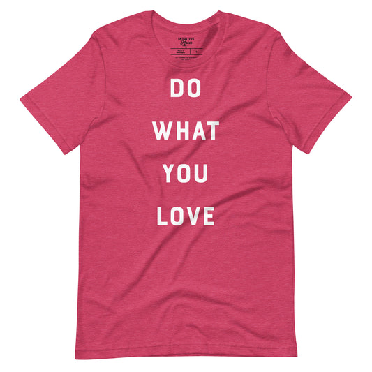 Do What You Love t-shirt